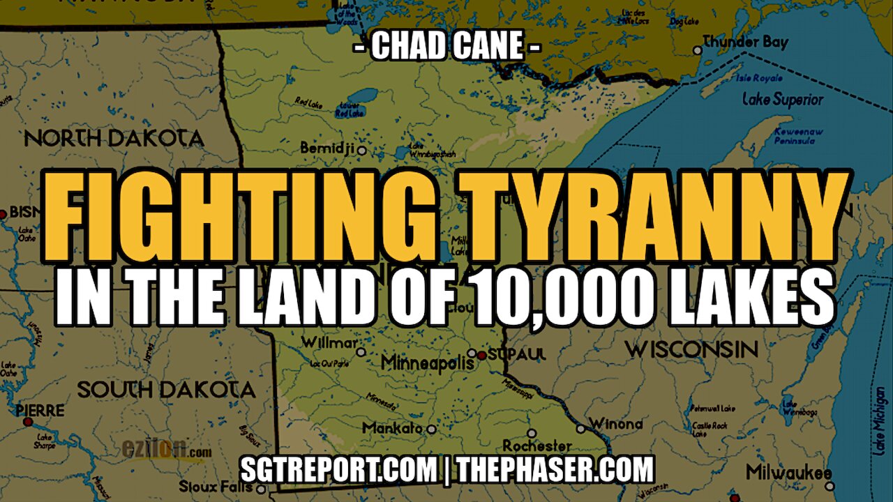 FIGHTING TYRANNY IN THE LAND OF 10,000 LAKES -- Chad Cane