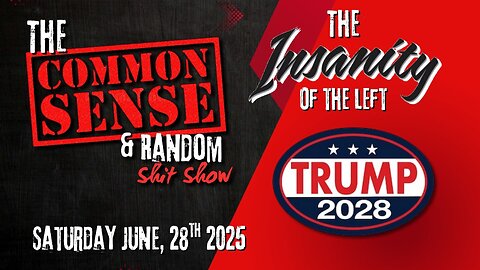 The Common Sense and Random Shit, Show (Trump 2028!!!)
