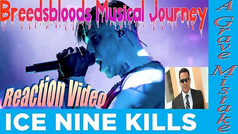 Ice Nine Kills - A Grave Mistake - Breedsbloods Musical Journeys