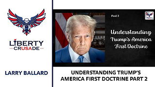 Understanding Trump's America First Doctrine Part 2 of 4