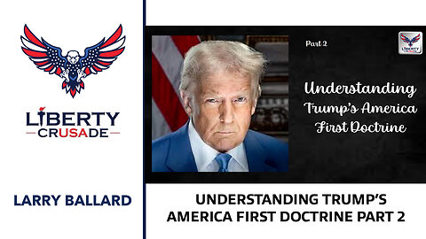 Understanding Trump's America First Doctrine Part 2 of 4