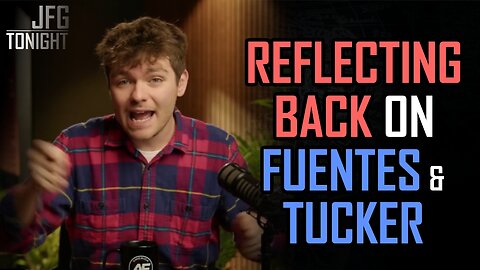 Reflecting Back on Fuentes & Tucker | JFGT #1333