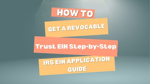 How to Get a Revocable Trust EIN Step-by-Step | IRS EIN Application Guide