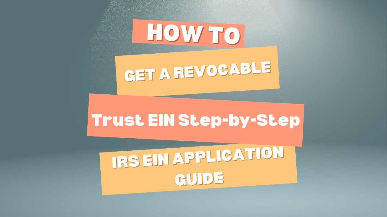How to Get a Revocable Trust EIN Step-by-Step | IRS EIN Application Guide