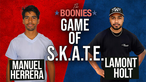 Boonies Game Of SKATE Pro Round Manuel "Mogley" Herrera Vs Lamont Holt