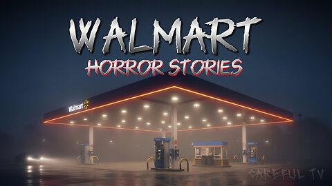 Walmart Horror Stories | English Horror Stories | Careful TV