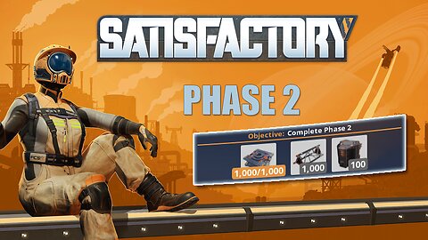 Satisfactory 1.0 Gameplay Phase 2