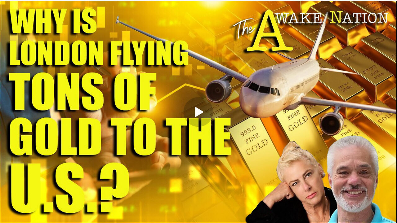 The Awake Nation 04.15.2025 Why Is London Flying Tons Of Gold To The U.S.?