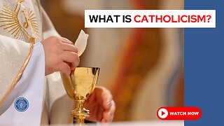 What is Catholicism?