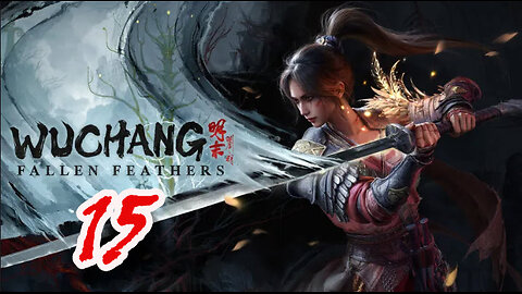 WUCHANG: Fallen Feathers - Let's Play [Part 15] Cloudspire City - Part 1