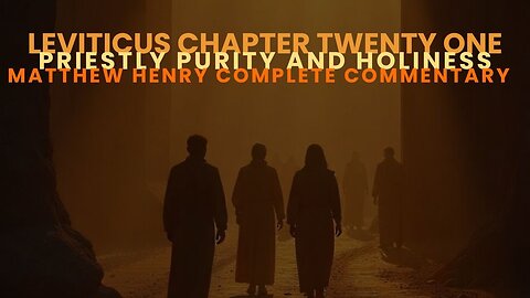 Leviticus Chapter 21 Matthew Henry Complete Commentary