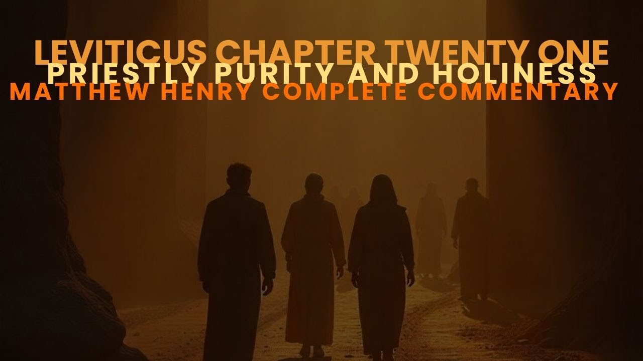 Leviticus Chapter 21 Matthew Henry Complete Commentary