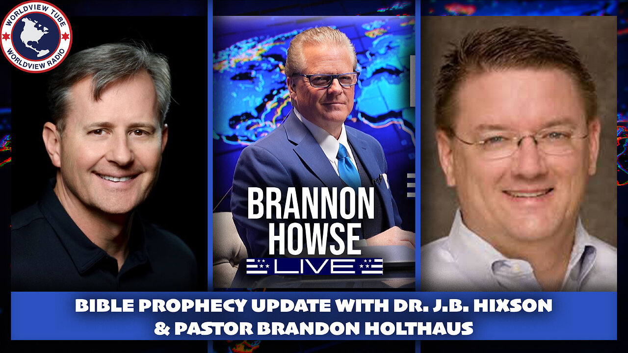 Bible Prophecy Update with Dr. J.B. Hixson & Pastor Brandon Holthaus