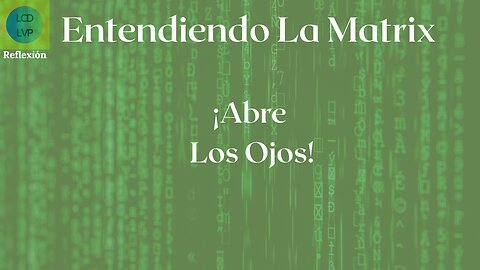 Understanding The Matrix By Opening Your Eyes