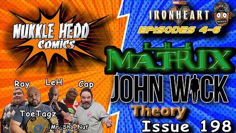 Nukkle HeDD Comics Issue 198- Episodes 4-6 Iron Heart, Matrix John wick theory #Mavel #disneyplus