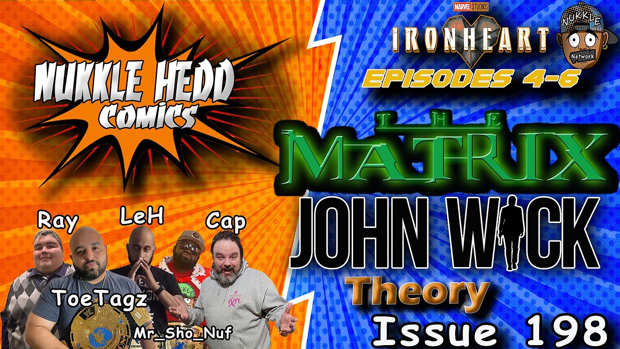 Nukkle HeDD Comics Issue 198- Episodes 4-6 Iron Heart, Matrix John wick theory #Mavel #disneyplus
