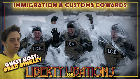 I.C.E. Has Lost the Plot Entirely - LL#160