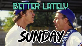 Better Lately - Sunday