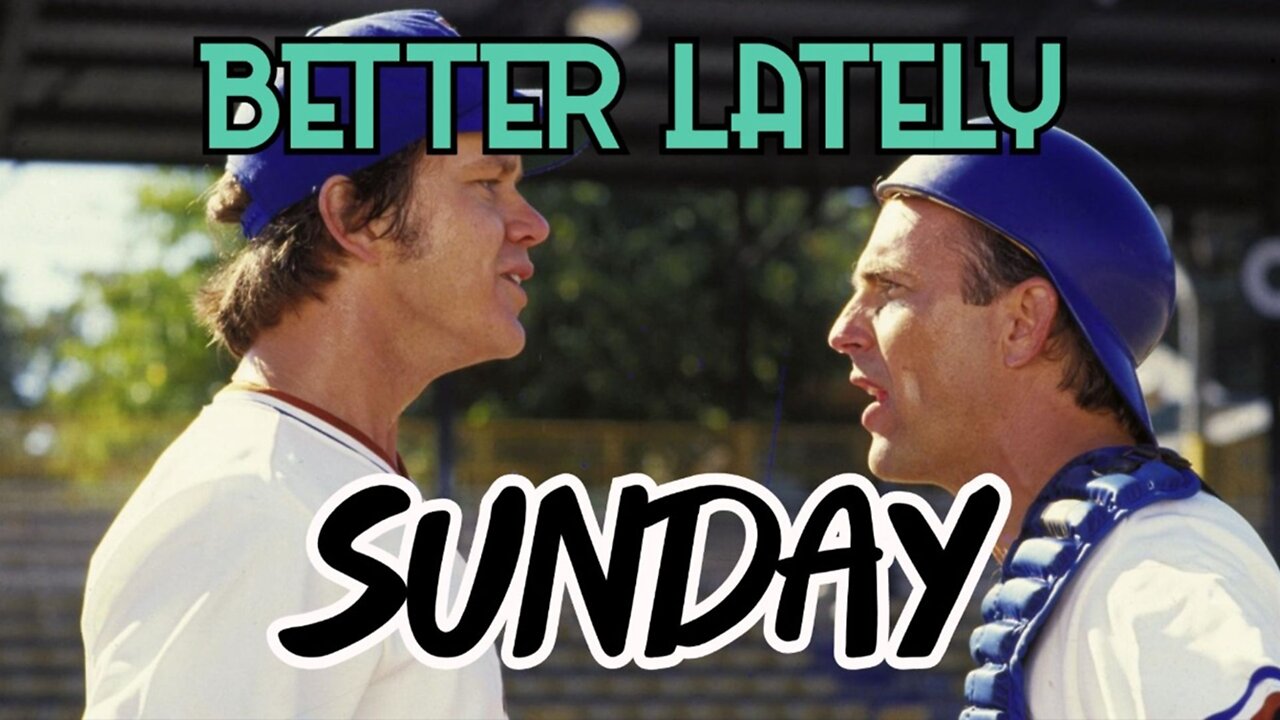 Better Lately - Sunday