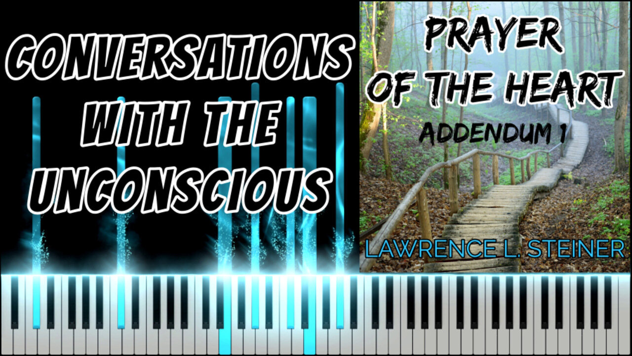 CONVERSATIONS WITH THE UNCONSCIOUS – Prayer of the Heart - Addendum 1 | Piano Tutorial