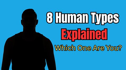 8 Human Types That Expose Our Inner Selves