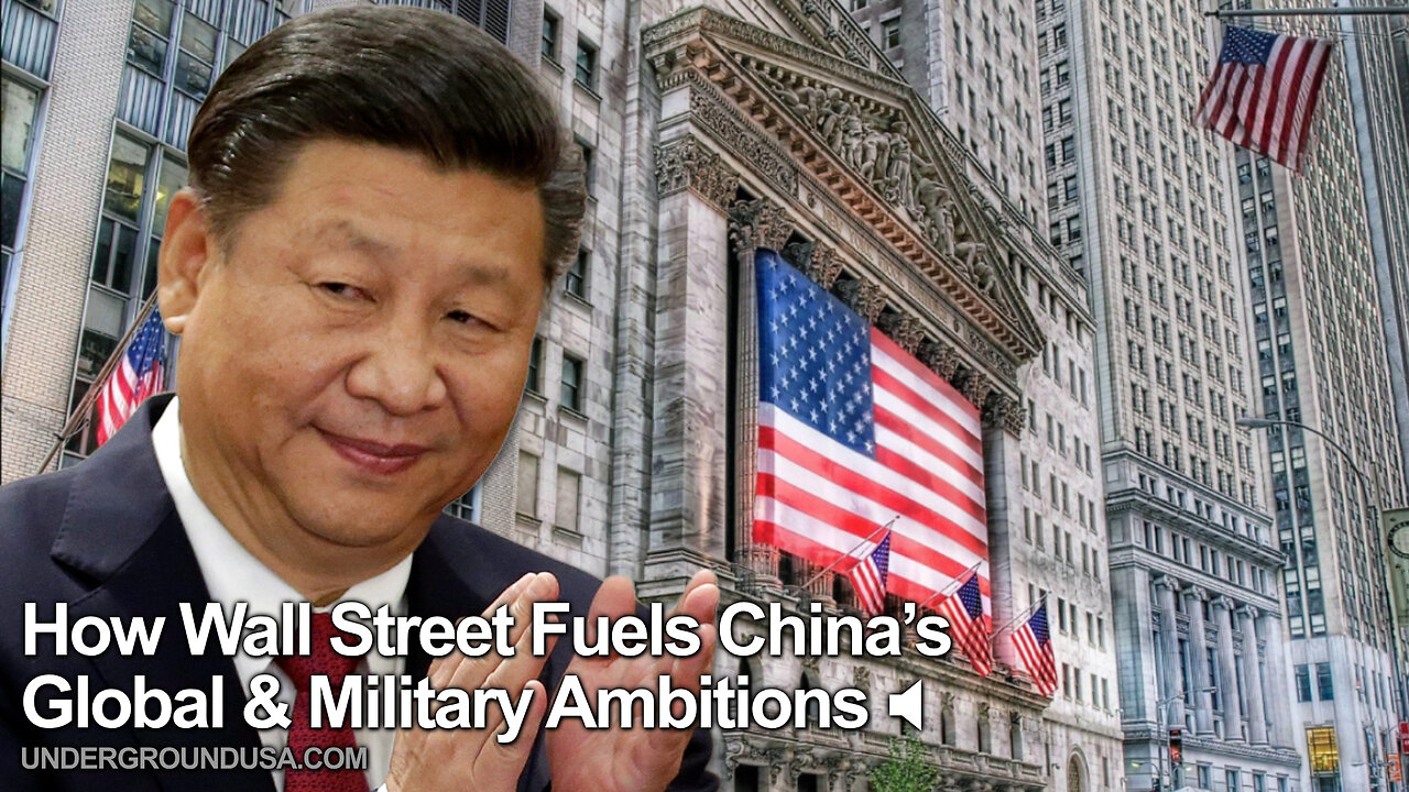 How Wall Street Fuels China’s Global & Military Ambitions