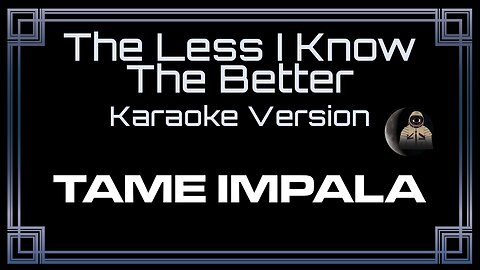 Tame Impala - The Less I Know The Better (CC)