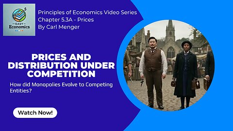 Principles of Economics by Carl Menger Chapter 5.3A - Price Forming and Distribution by Competition