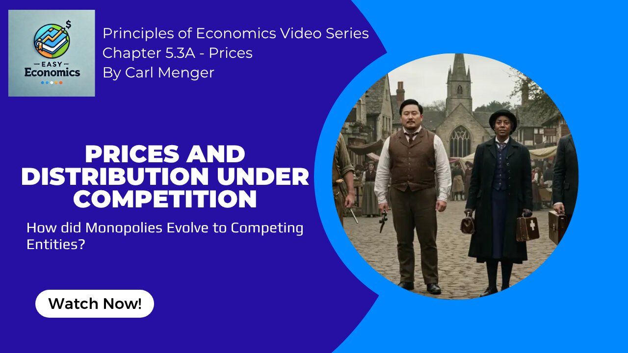Principles of Economics by Carl Menger Chapter 5.3A - Price Forming and Distribution by Competition