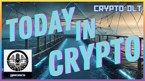 TODAY IN CRYPTO