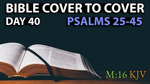 Day 40 | Psalms 25-45 | Bible Cover to Cover
