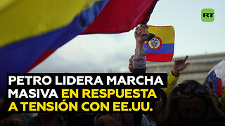 Petro lidera una multitudinaria marcha para responder a tensión con EE.UU.