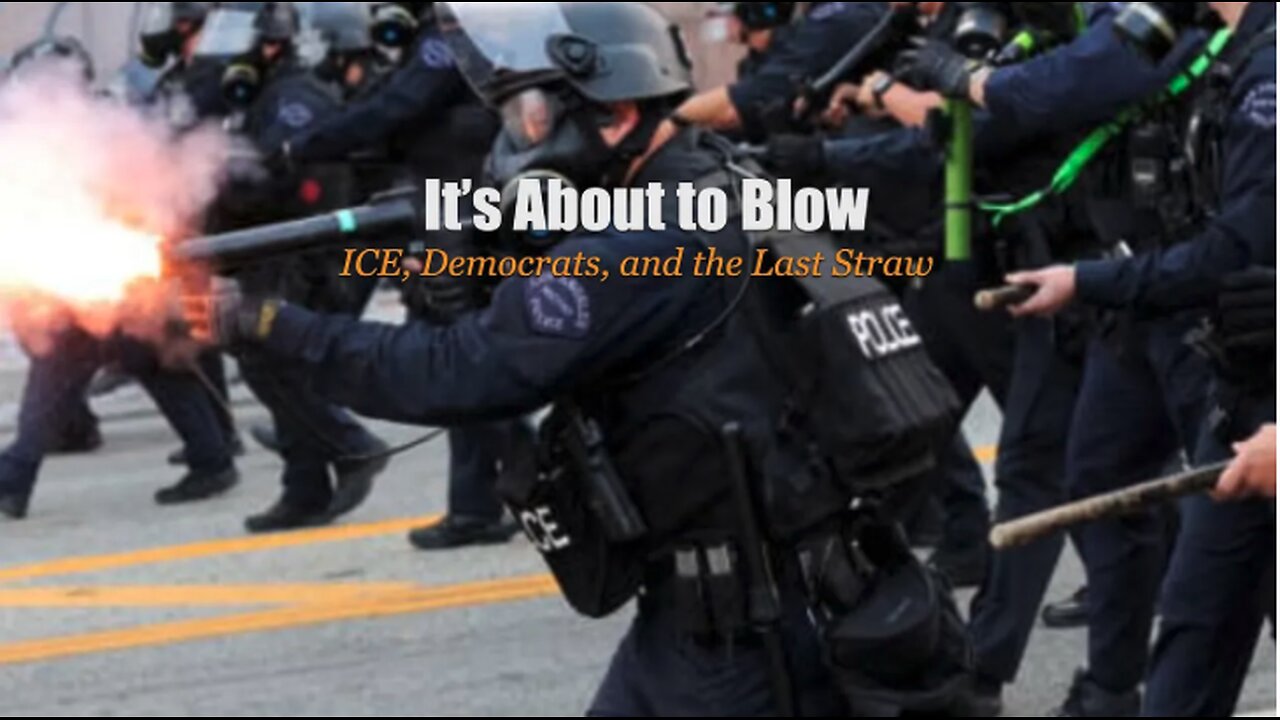 It's About to Blow: ICE, Democrats, and the Last Straw