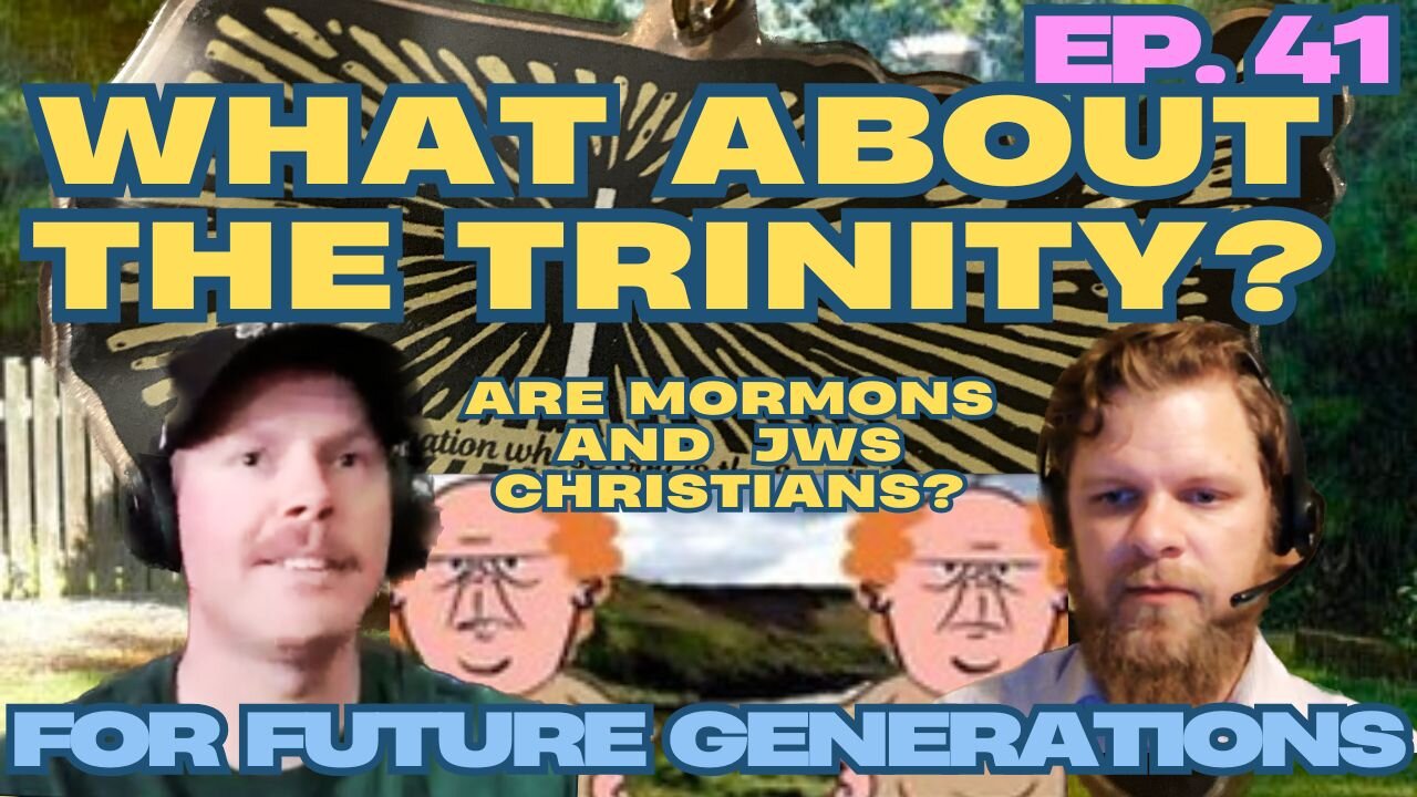 What About the Trinity? - For Future Generations ep. 41