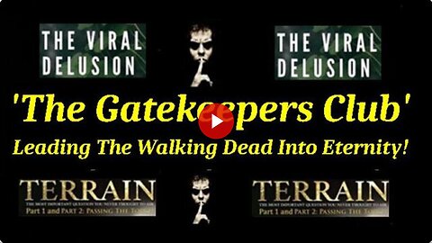 "Understanding 'The Gatekeepers Club': The Controlled Opposition PRO 'Virus' Psyop Club"
