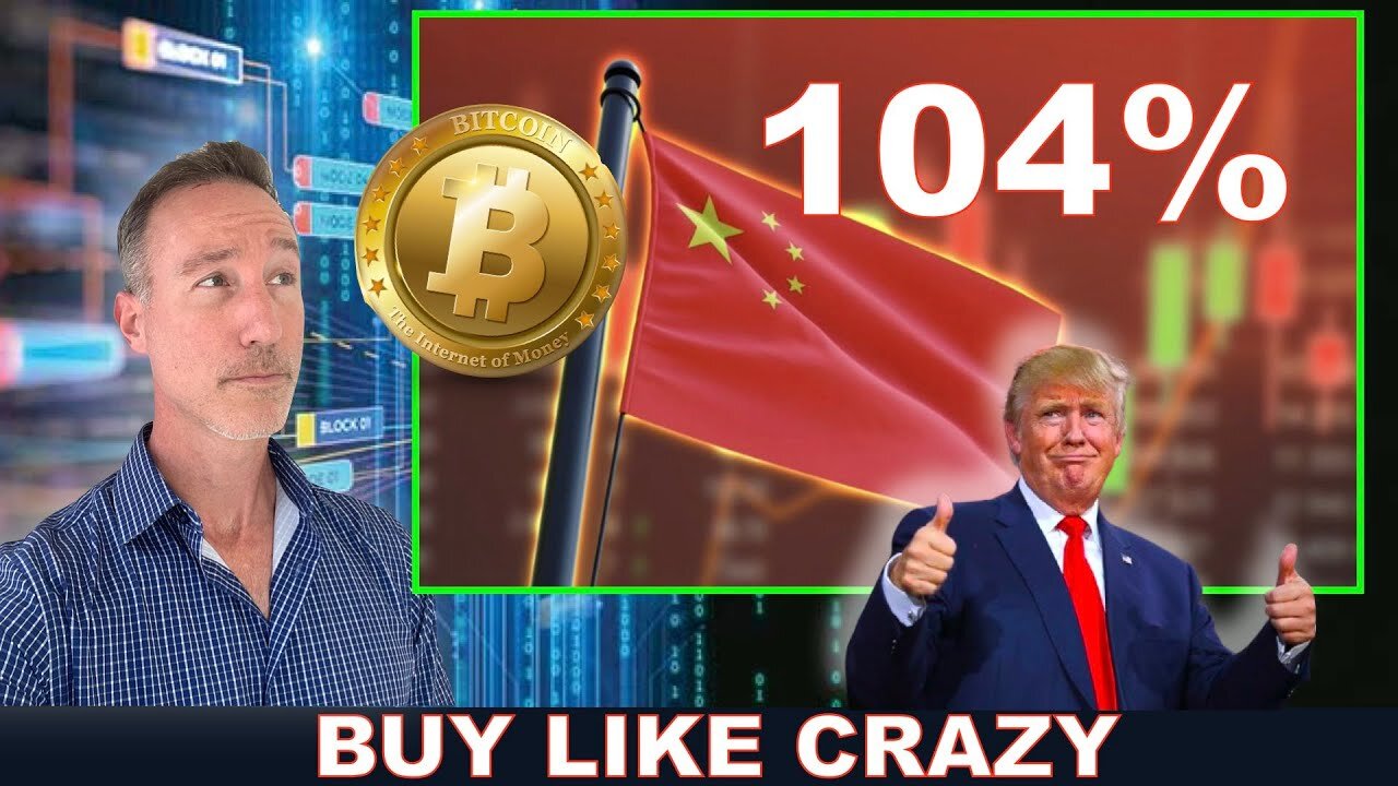 TRUMP TARIFF 104%. DOUBLE BUY BITCOIN.