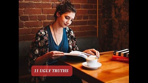 11 UGLY TRUTHS
