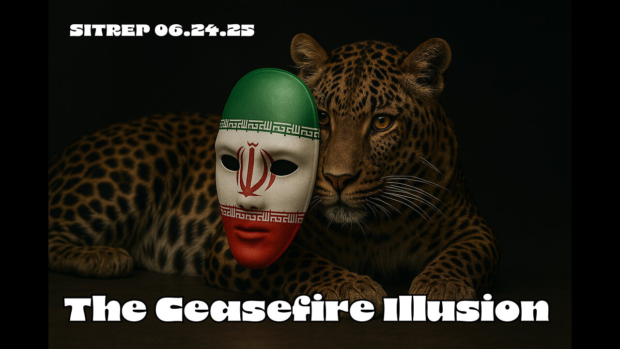 The Ceasefire Illusion - SITREP 06.24.25