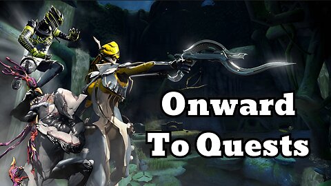 Saturday Warframe Stream, Quests Galore