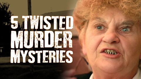 MURDER Mysteries So Twisted, They Don’t Seem Real