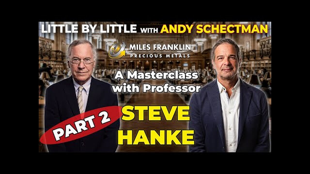 A Masterclass with Professor Steve Hanke - Part 2 (Little By Little)