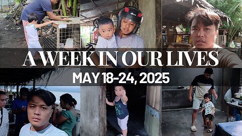 A Week in Our Lives: May 18-24, 2025