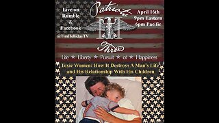 4-16-2025 Patriots III - Toxic women and how it destroys a man's life