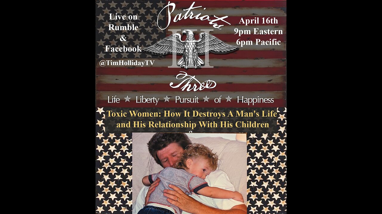4-16-2025 Patriots III - Toxic women and how it destroys a man's life