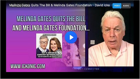 "David Icke Discusses Melinda Gates' Resignation from BMGF"