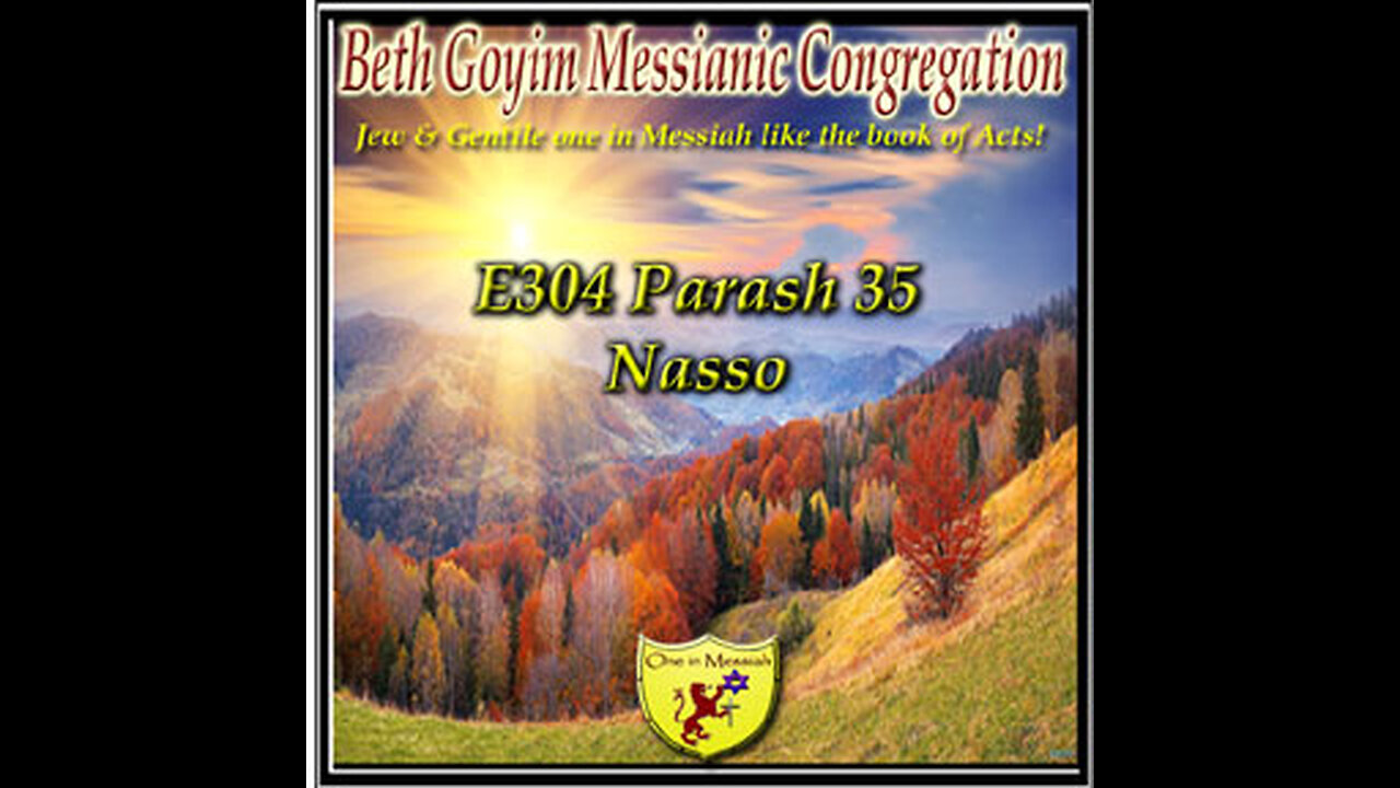 BGMCTV E304 Parash 35 Nasso B’midbar (Num) 4:21–7:89