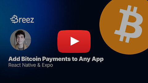 How to Add Bitcoin Payments to React Native Apps with the Breez SDK — Introduction
