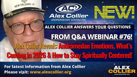 Alex Collier Reveals: Andromedan Emotions, What’s Coming in 2026 & How to Stay Spiritually Centered!