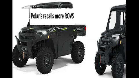 Polaris recalls more ROVS that cost more than a car