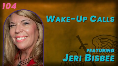 104. Wake-up Calls: Answer or Hit the Snooze Button with Jeri Bisbee (SR)